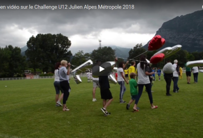 Retour en vidéo sur le Challenge U12 Julien Alpes Métropole 2018