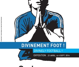 Exposition Divinement foot ! : jusqu’au 4 septembre à Lyon