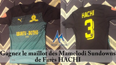 Gagnez le maillot de Farès Hachi (Mamelodi Sundowns)