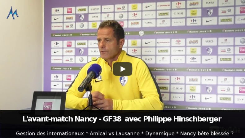 AS Nancy Lorraine – GF38 : avant-match avec Philippe Hinschberger