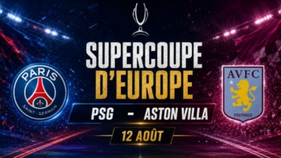 Supercoupe d&rsquo;Europe PSG – Aston Villa : ce qu&rsquo;il faut savoir avant le 12 août